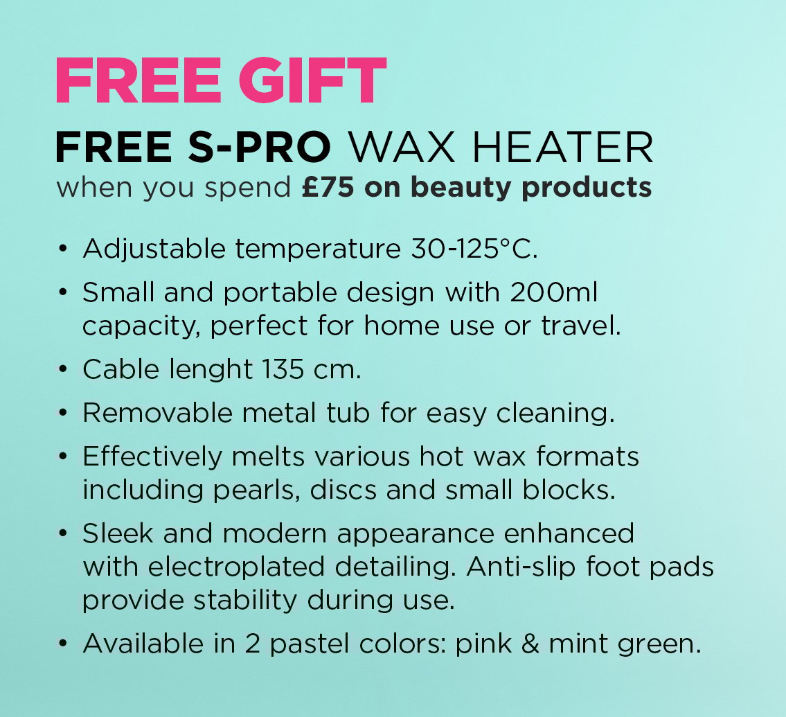 free gift free s-pro wax heater when you spend &pound;75 on beauty products
